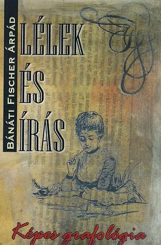 Legkelendőbb Lélek és írás - Képes grafológia