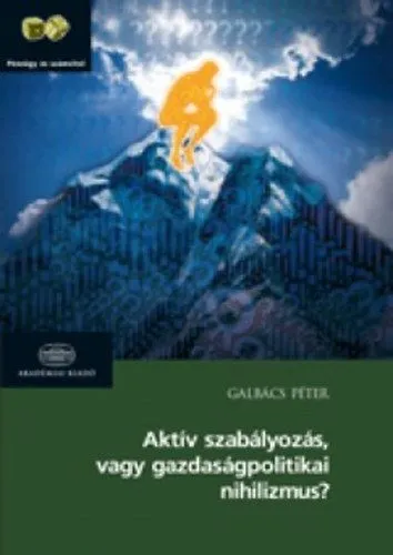 Aktív szabályozás vagy gazdaságpolitikai nihilizmus? Alacsony ár