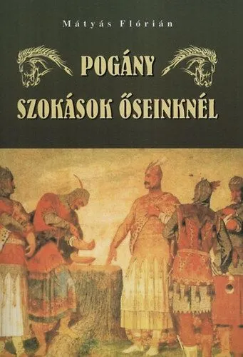 Pogány szokások őseinknél Akciós ár