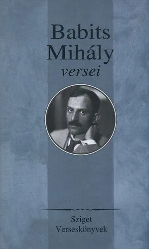 Nézd meg most Babits Mihály versei