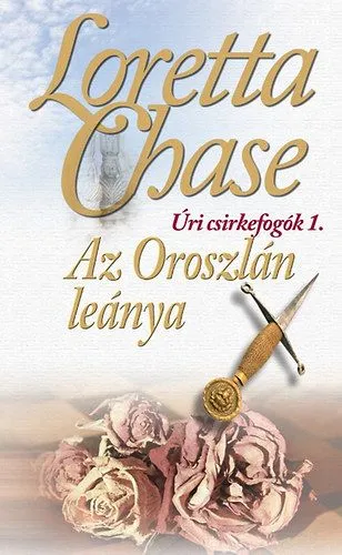 Rendeld meg most Az Oroszlán leánya - Úri csirkefogók trilógia 1.