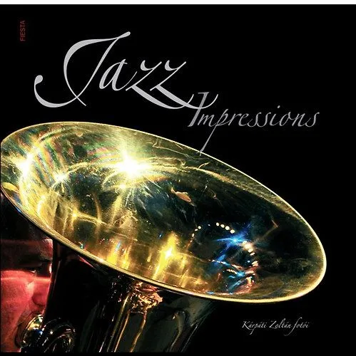 Különleges ajánlat Jazz Impressions - Kárpáti Zoltán fotói