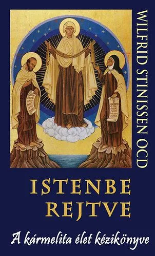 Istenbe rejtve - A kármelita élet kézikönyve Bestseller