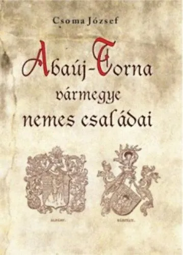 Abaúj-Torna vármegye nemes családai Szezonális akció