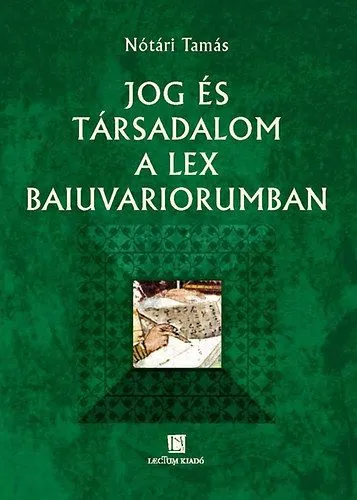 Jog és társadalom a Lex Baiuvariorumban Prémium