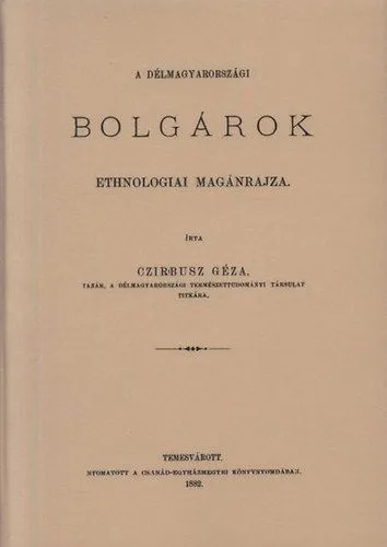 A délmagyarországi bolgárok ethnologiai magánrajza Expressz kézbesítés