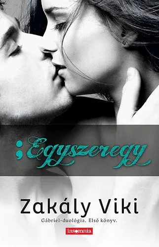 Egyszeregy - Gábriel-duológia - Első könyv Árengedmény