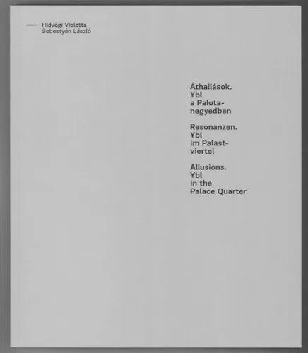 Áthallások - Resonanzen - Allusions - Ybl a Palotanegyedben Gyors szállítás