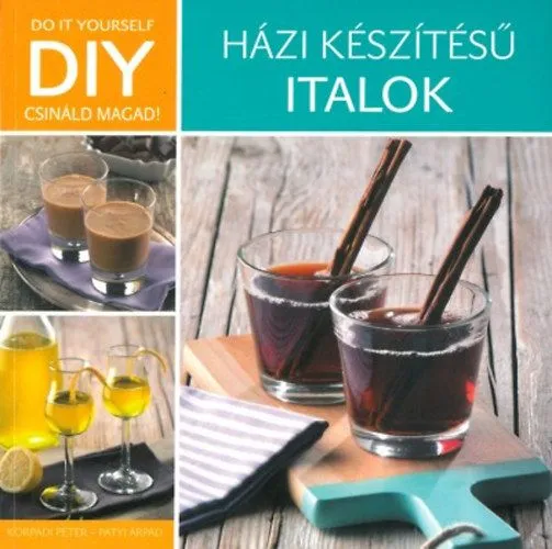 Kihagyhatatlan ajánlat DIY - Házi készítésű italok