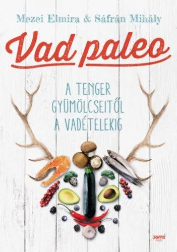 Szuper akció Vad paleo - A tenger gyümölcseitől a vadételekig