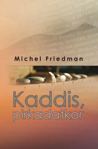 Kaddis, pirkadatkor Újdonság