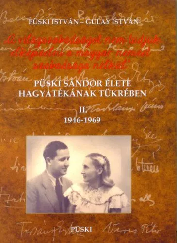 Püski Sándor élete hagyatékának tükrében II. 1946-1969 - A világszabadságot nem tudjuk elképzelni a magyar nemzet szabadsága nélkül Biztonságos fizetés