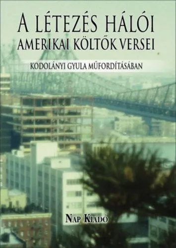 A létezés hálói - Amerikai költők versei Kodolányi Gyula műfordításában Expressz kézbesítés