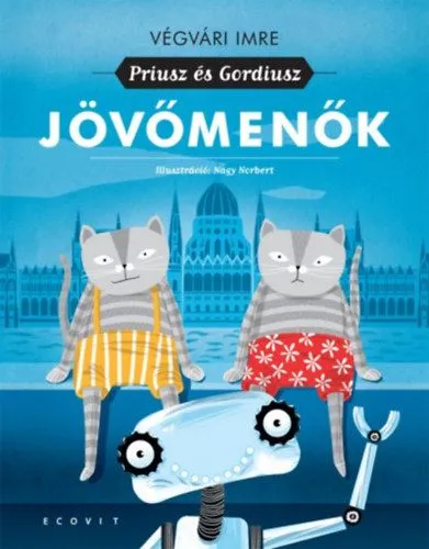 Jövőmenők - Priusz és Gordiusz Kedvezményes ár