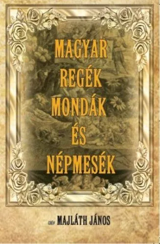 Ajánlat Magyar regék, mondák és népmesék