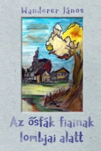 Korlátozott ajánlat Az ősfák fiainak lombjai alatt
