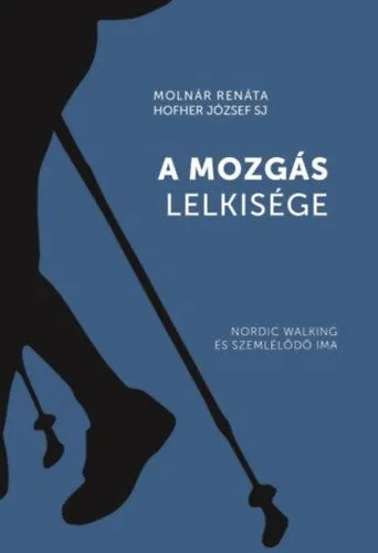 A mozgás lelkisége - Nordic walking és szemlélődő ima Expressz szállítás