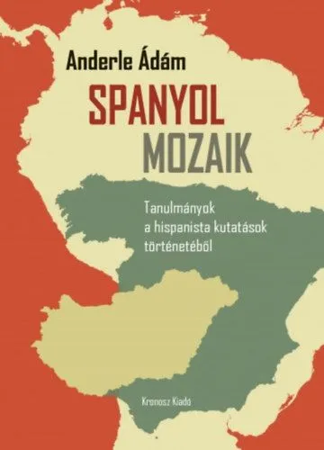 Spanyol mozaik - Tanulmányok a hispanista kutatások történetéből Kedvezmény