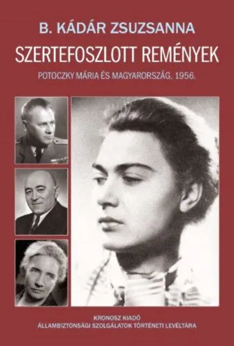 Csak ma Szertefoszlott remények - Potoczky Mária és Magyarország, 1956