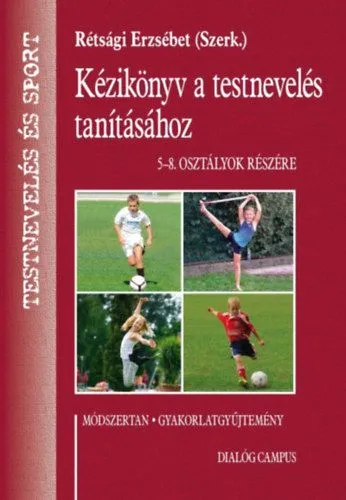 Kézikönyv A Testnevelés Tanításához - 5-8. osztályok részére, 3. átdolgozott kiadás Népszerű