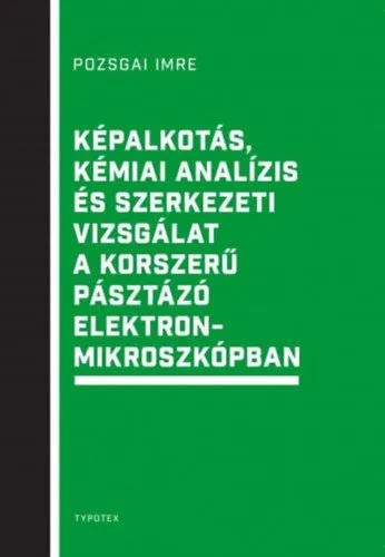 Képalkotás, kémiai analízis és szerkezeti vizsgálat a korszerű pásztázó elektronmikroszkópban Expressz kézbesítés
