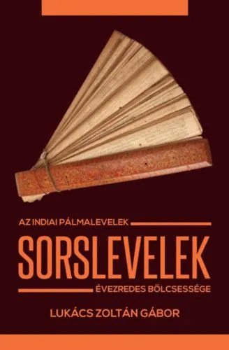 Azonnali szállítás Sorslevelek - Az indiai pálmalevelek évezredes bölcsessége