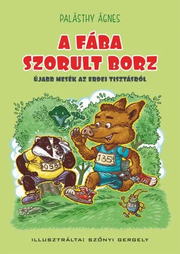 A fába szorult borz - Újabb mesék az erdei tisztásról Biztonságos fizetés