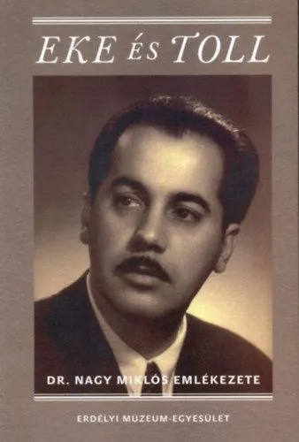 Eke és toll - Dr. Nagy Miklós emlékezete (1913-1988) Árengedmény