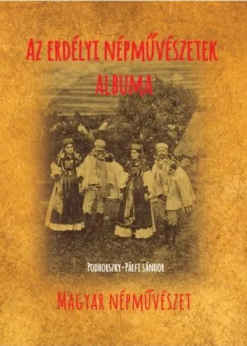 Alacsony ár Az erdélyi népművészetek albuma