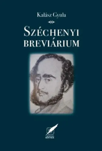 Széchenyi breviárium - Gondolatok nemzetről, magyarságról, erkölcsről, hitről, emberről Olcsó