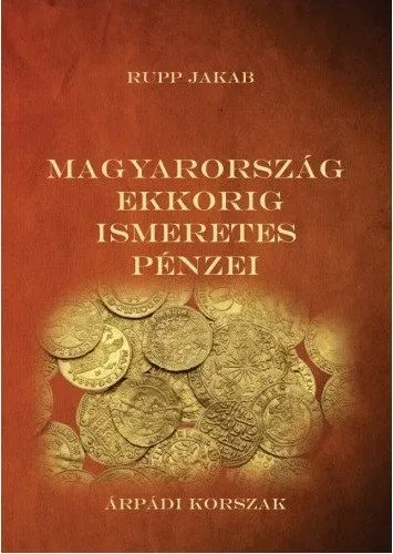 Magyarország ekkorig ismeretes pénzei - Árpádi korszak Szuper ajánlat