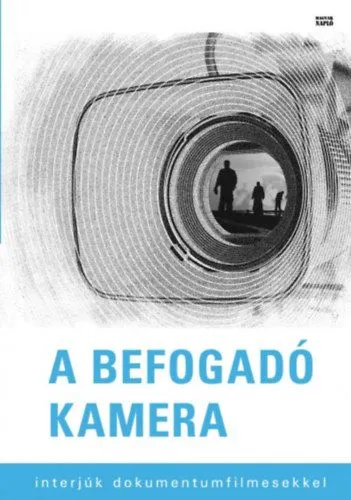 A befogadó kamera - Interjúk dokumentumfilmesekkel Különleges ajánlat