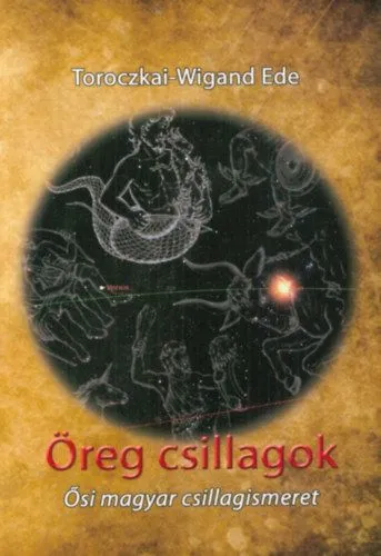 Akció Öreg csillagok - Ősi magyar csillagismeret