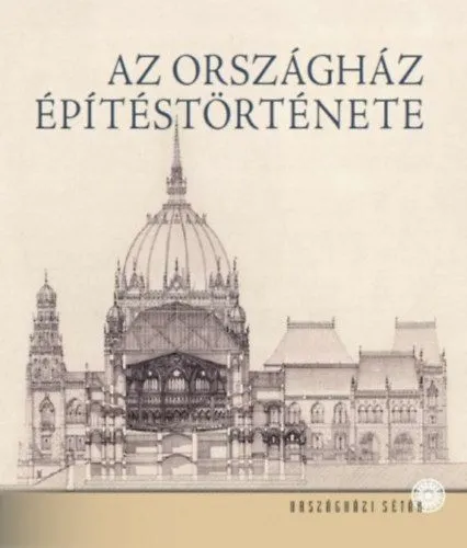 Az Országház építéstörténete Olcsó