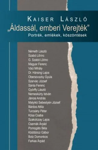 Utolsó esély Áldassál, emberi Verejték - Portrék, emlékek, köszöntések