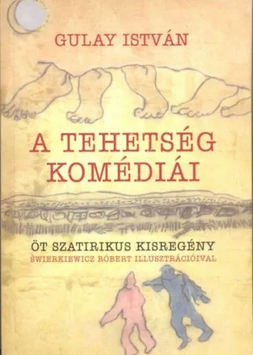 A tehetség komédiái - Öt szatírikus kisregény Végkiárusítás