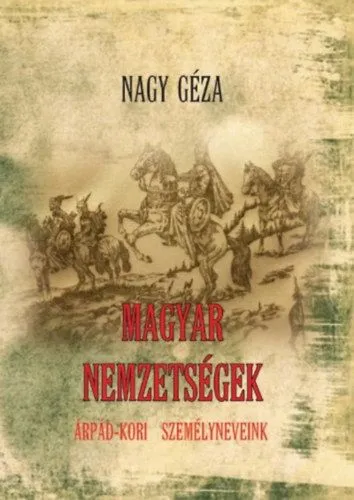 Magyar nemzetségek - Árpád-kori személyneveink Exkluzív ajánlat