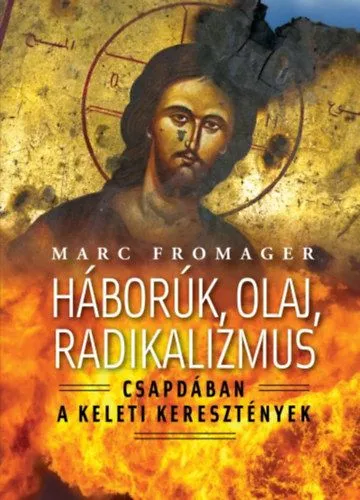 Prémium Háborúk, olaj, radikalizmus - Csapdában a keleti kersztények