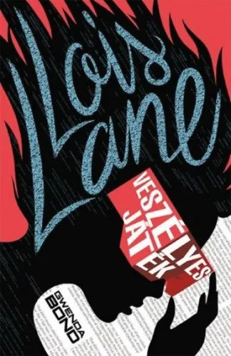 Végkiárusítás Lois Lane - Veszélyes játék