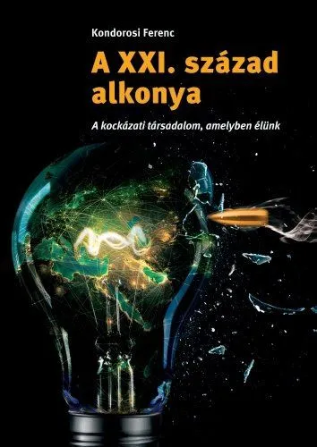 A XXI. század alkonya - A kockázati társadalom, amelyben élünk Vásárlói kedvenc