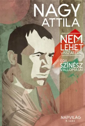 Nem lehet visszatérni - Egy színész vallomásai Kedvezményes ár
