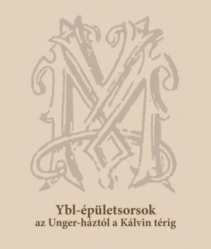 Ybl-épületsorsok az Unger-háztól a Kálvin térig Biztonságos vásárlás