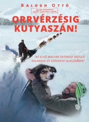 Orrvérzésig kutyaszán! - Az első magyar Iditarod induló kalandjai és versenyei Alaszkában Korlátozott ajánlat