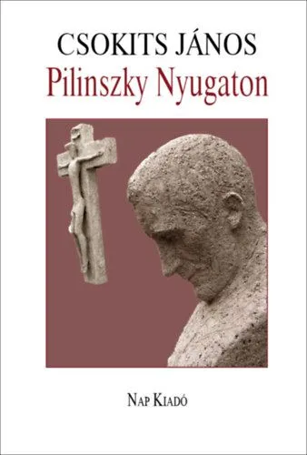 Outlet Pilinszky Nyugaton - Pilinszky János 32 levelével