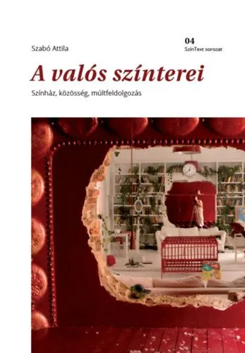 A valós színterei - Színház, közösség, múltfeldolgozás Alacsony ár