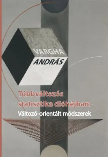 Többváltozós statisztika dióhéjban: Változó-orientált módszerek Vedd meg most