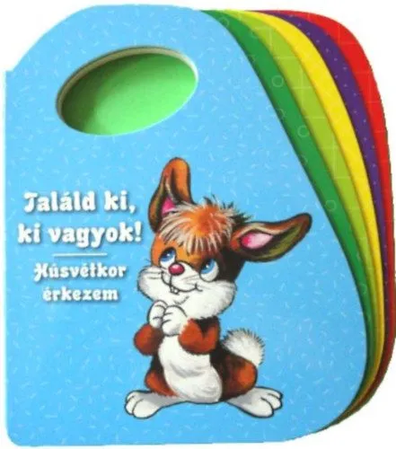 Találd ki, ki vagyok - Húsvétkor érkezem Legkelendőbb