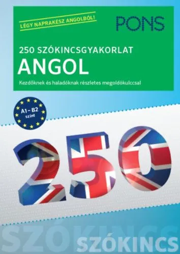 PONS 250 Szókincsgyakorlat Angol - Kezdőknek és haladóknak részletes megoldókulccsal Vásárlói kedvenc
