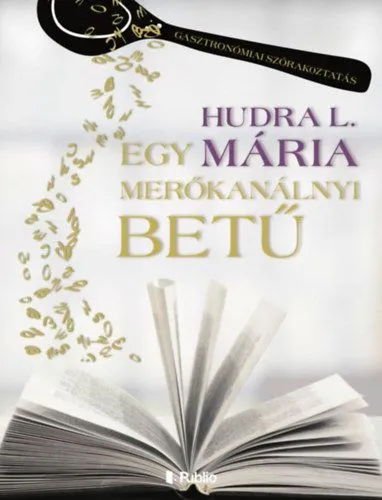 Nézd meg most Egy merőkanálnyi betű