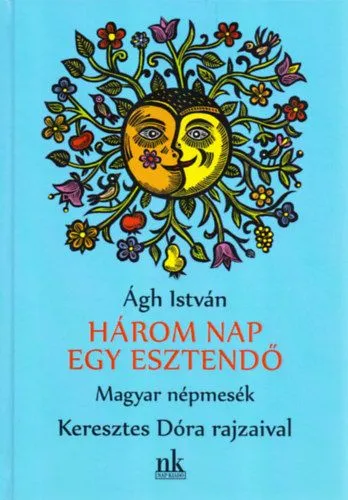 Három nap egy esztendő - Magyar népmesék Azonnal elérhető